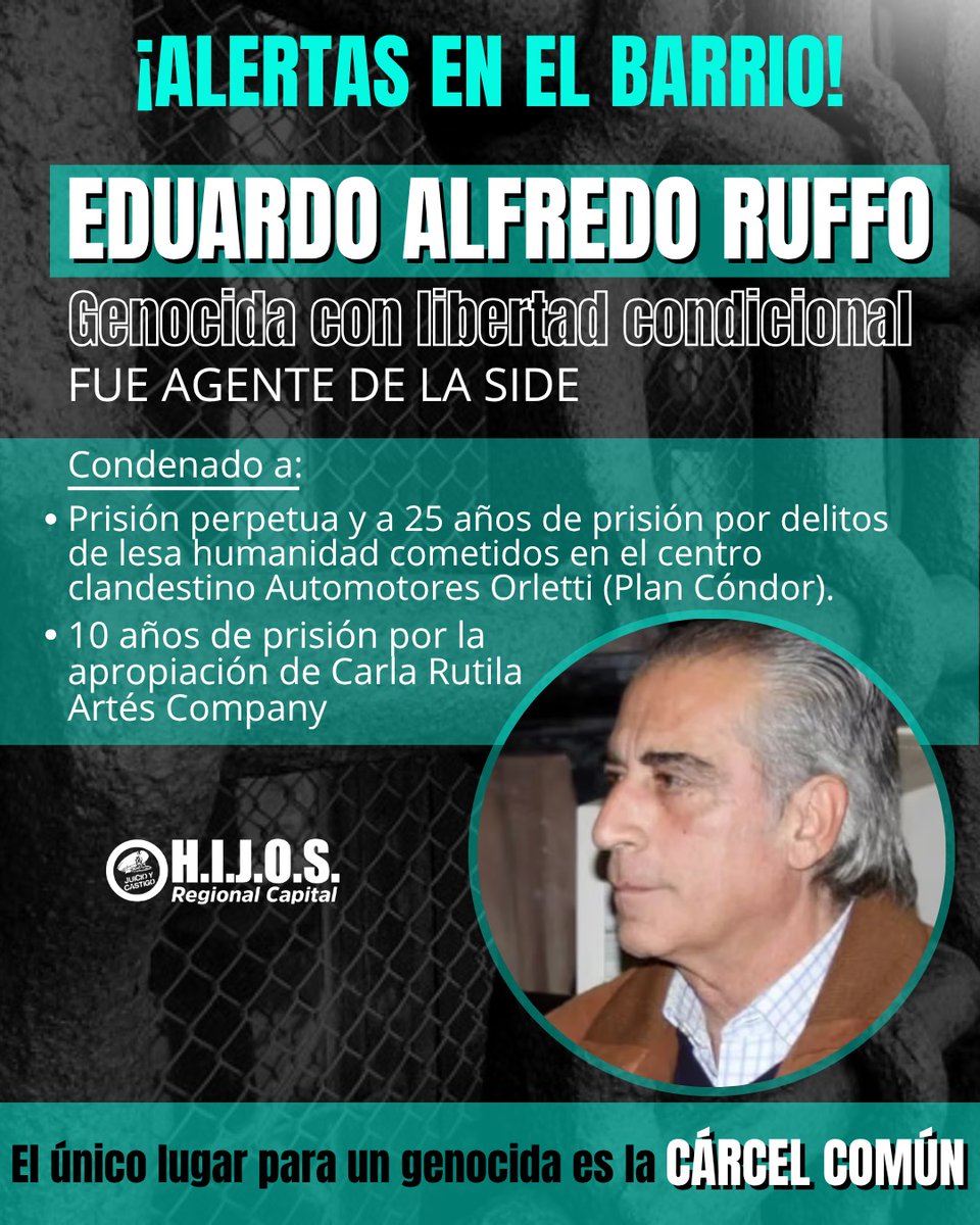 ¡ALERTAS EN EL BARRIO! 

El genocida Eduardo Alfredo Ruffo obtuvo la libertad condicional

La decisión fue firmada por el juez José Michilini, del Tribunal Oral Federal N° 1 (Comodoro Py)

El único lugar para un genocida es la cárcel común