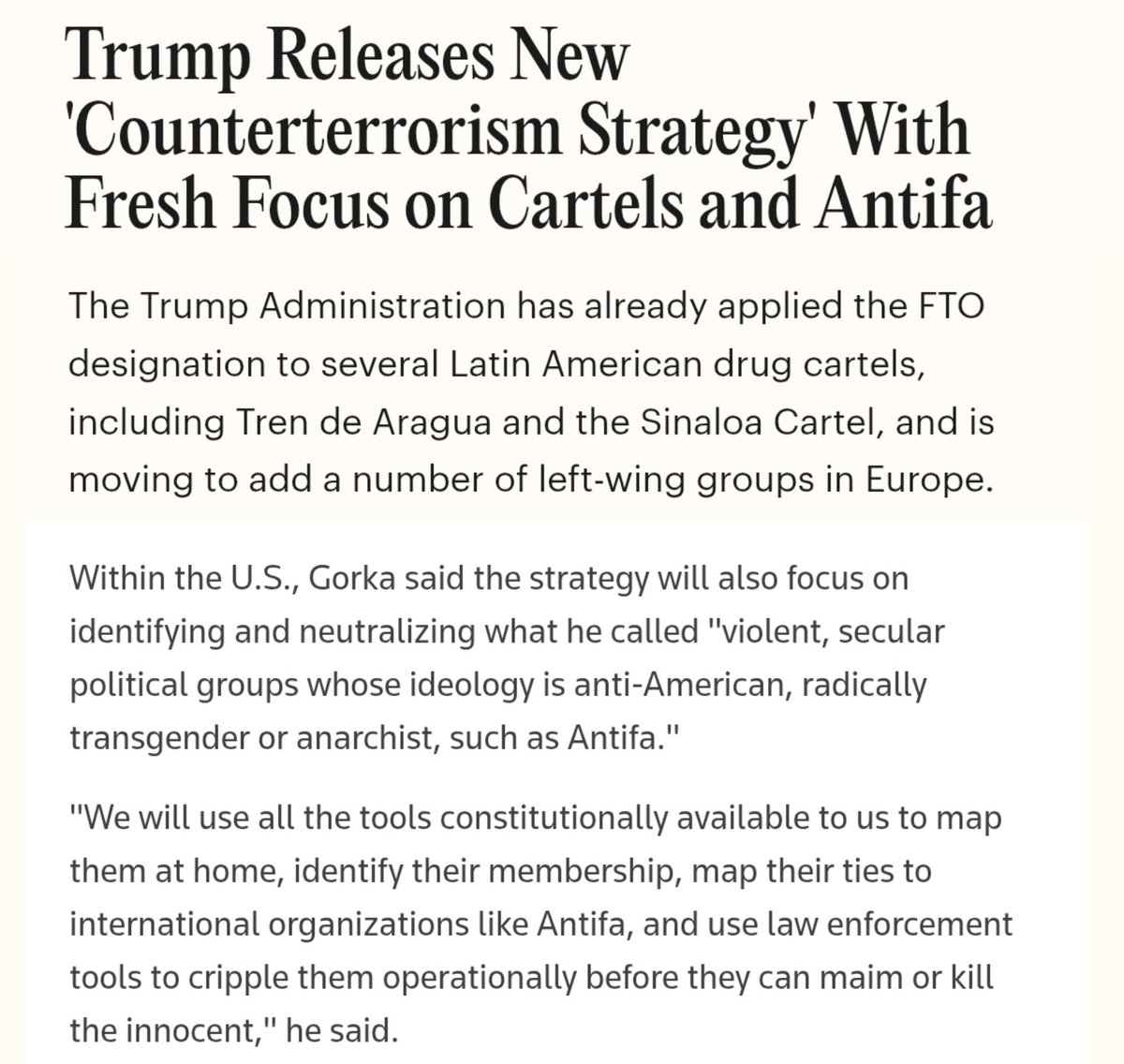 The Trump Admin's new counterterrorism strategy puts 'cartels, transgender extremism, anti-American ideology, etc.', ANTIFA and Islamists as serious domestic and foreign threats.

In effect this directs the whole U.S. govt machine against the armed and mobile parts of the Left.