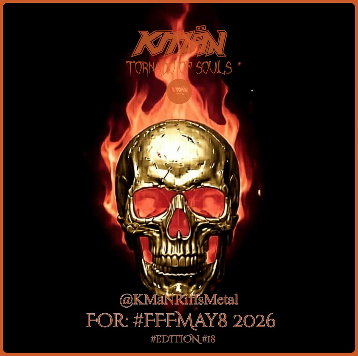 KMANRIFFSMetal's tweet photo. TORNADO OF SOULS: ⚛️ 🌪️⚛️ 2026
Edition #18, The dry wells of hell....
#FFFMay8 freezes souls at 8am 🇦🇺OZ time ⚛️
Metal will flow every 8 minutes until we reach 57 + dumps of Lava!⚛️
Tell the world! Have Riffs...Have Metal!⚛️
#TornadoofSouls #Lava #Edition17 #FFFMay8 #KMäN https://t.co/l975eyy8uR
