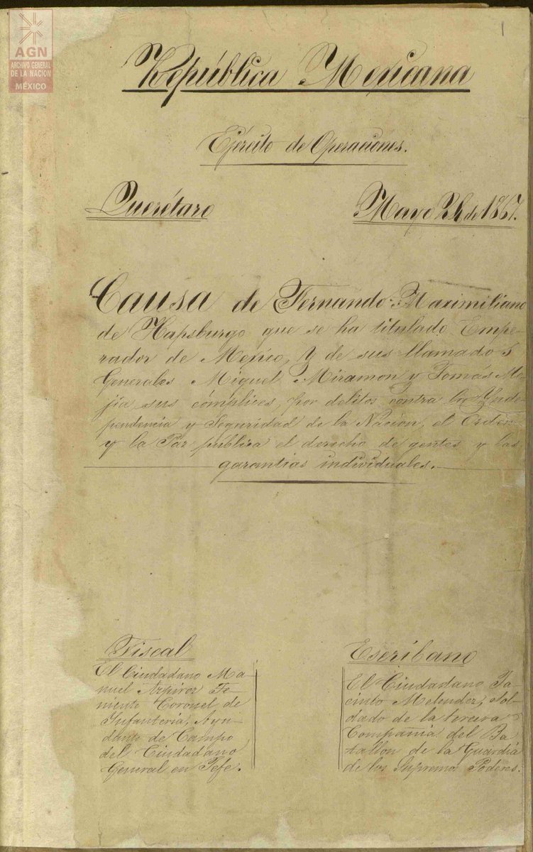 Para los que aún dudan de que Maximiliano fue hecho preso, juzgado y finalmente fusilado. El AGN resguarda el expediente de su juicio:
Causa judicial de Maximiliano de Habsburgo, Miguel Miramón y Tomás Mejía.
AGN, Antiguo Fondo Reservado de la Galería 5, caja 17, exp. 47, f. 1.