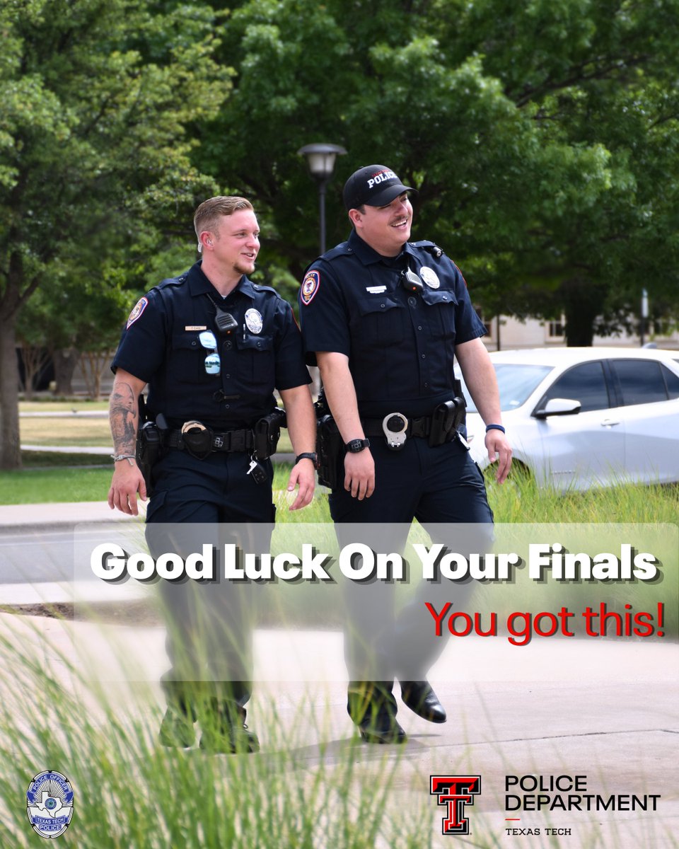 TexasTechPD's tweet photo. As finals are underway, we want to wish everyone the very best of luck. Stay focused, take care of yourselves, and remember—you’ve got this. We hope you have a safe and fantastic rest of the week!🌞 https://t.co/MMKDszvizT