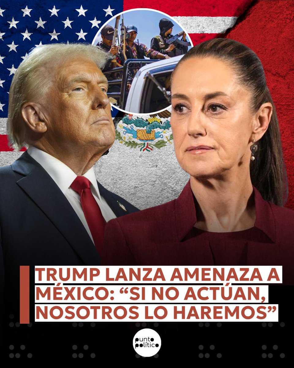 PtoPoliticoMX's tweet photo. ⚠️ Trump vuelve a presionar a México por el narcotráfico.

El presidente de Estados Unidos, Donald Trump, advirtió que si México no combate a los cárteles, su gobierno actuará directamente. La declaración ocurre en medio de nuevas tensiones entre ambos países por seguridad y narcotráfico.

#Trump #México #EstadosUnidos #Narcotráfico #Cárteles #PolíticaInternacional