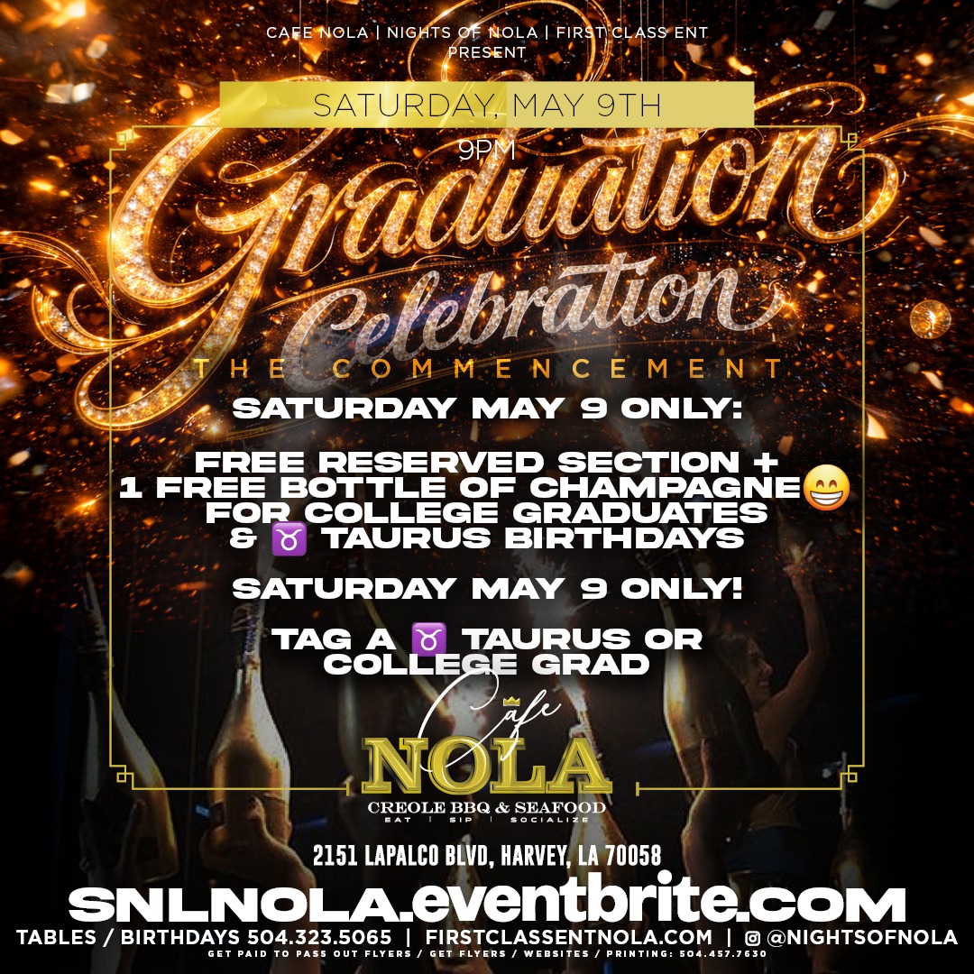 firstclassnola's tweet photo. This Saturday, May 9 | 9PM @cafenolallc 🎓♉️ The Commencement Graduation Celebration! College grads &amp; Taurus birthdays get a FREE reserved section + 1 FREE bottle of champagne.

Cafe Nola
2151 Lapalco Blvd
📞 504-323-5065

https://t.co/0kXHvuKn2y
#CafeNola #TaurusSeason https://t.co/h7xIJ8X0xj
