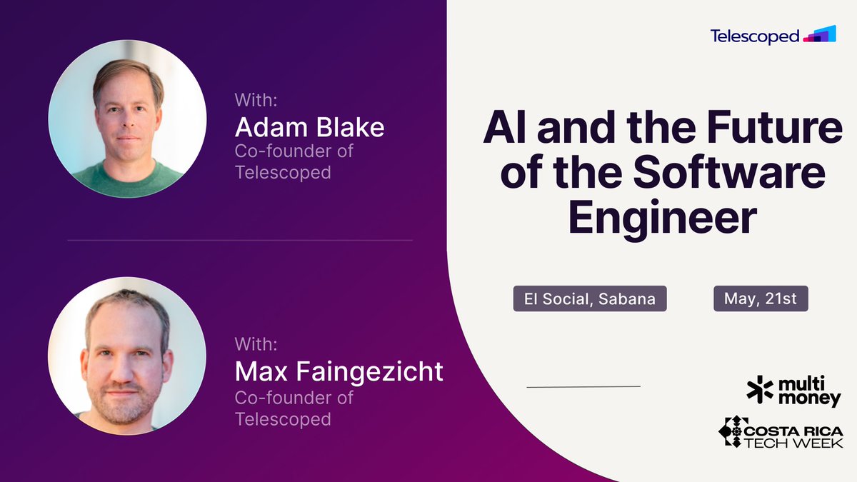 TelescopedInc's tweet photo. We’re excited to be part of Costa Rica Tech Week with a special session featuring our founders, Adam Blake and Max Faingezicht!

AI and the Future of the Software Engineer

📅 May 21st
📍 El Social, Sabana

Sponsored by @MultiMoneyReg 
Save your seat - https://t.co/HI3qSyi0kp https://t.co/iGFdQPnheb