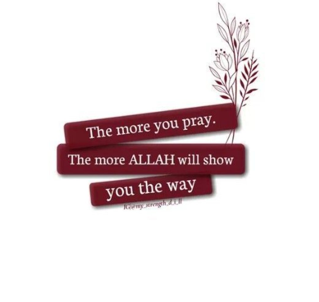 The more you pray.
The more Allah will show you the way.📌✨