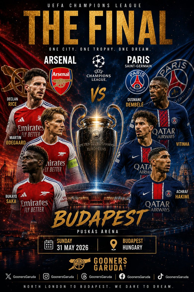 GoonersGaruda's tweet photo. 🔴 THE FINAL

Arsenal vs Paris Saint-Germain
UEFA Champions League Final 2026 🏆

🗓 Sunday, May 31st 2026
📍 Budapest, Hungary
🏟 Puskás Aréna

After a long journey through Europe, it all comes down to this.
Ninety minutes away from history.

Believe. Fight. Dream. 
#AFC #COYG https://t.co/g8sabKIehl
