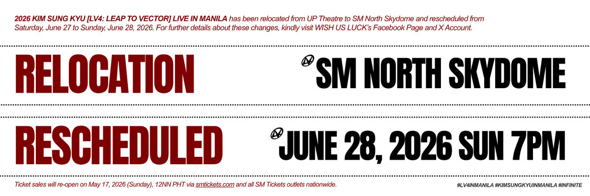 infinitemanila's tweet photo. [RELOCATION AND RESCHEDULE] 

2026 KIM SUNG KYU [LV4: LEAP TO VECTOR] LIVE IN MANILA has been relocated from UP Theatre to SM North Skydome and rescheduled from Saturday, June 27 to Sunday, June 28, 2026. 

𖤝 For further details about these changes (such as seat plan, ticket prices, perks), kindly see https://t.co/gTasQdJRO1

𖤝 Tickets are currently not available for purchase. It will re-open on May 17, 2026 (Sunday), 12NN PHT via https://t.co/sS1REoJ37k and all SM Tickets outlets nationwide.

#LV4SaKYUsi #LV4InManila #LV4 #LeaptoVector_MANILA #KimSungkyuInManila #PaparatingNaSaKYUsi #KIMSUNGKYU #KIMSUNGGYU #김성규 #INFINITE #인피니트 #IFNT #IFNTMNL #MayorSungKyu #BILLIONS

@KSK_official @BILLIONS_ent_ @wishusluckent @hylive_official @IFNT_Official_ @kyuzizi