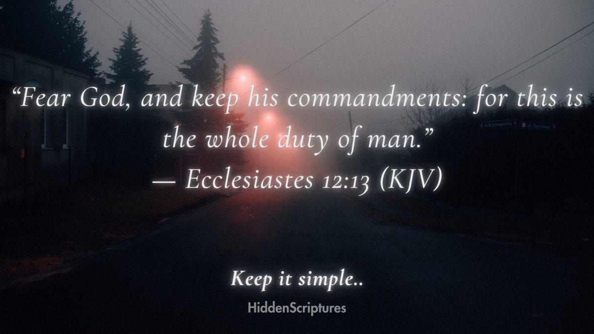 Impartinghuman's tweet photo. HiddenScripture 📖

After everything… this is the conclusion:

“Fear God… for this is the whole duty of man.”
— Ecclesiastes 12:13 (KJV)

Insight:
At the end of it all, simplicity still wins. https://t.co/qWa0dlQTjF