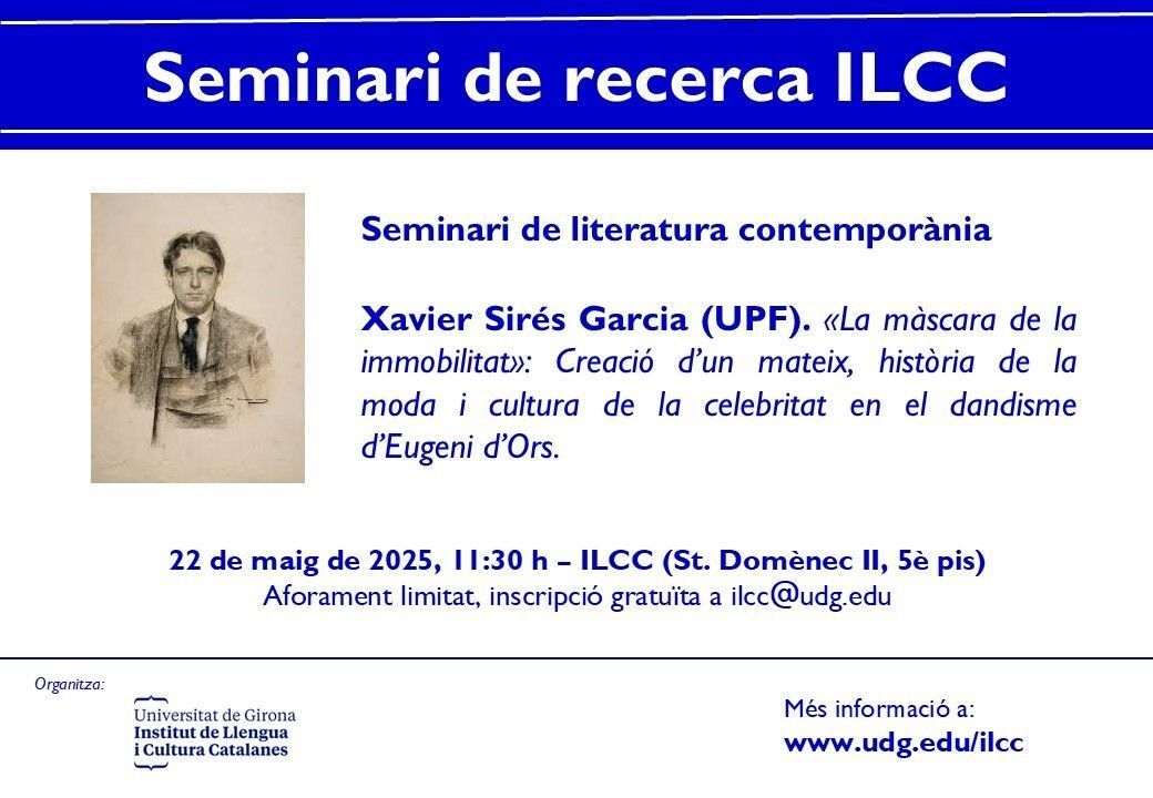 ILCCUdG's tweet photo. 📢El 22 de maig celebrarem un #SeminarisILCC sobre lit. contemporània: Xavier Sirés (UPF) presentarà «"La màscara de la immobilitat": Creació d’un mateix, història de la moda i cultura de la celebritat en el dandisme d’Eugeni d’Ors».

📅 22.05
⏲️ 11:30 h
🔗https://t.co/TtuCAelIKj https://t.co/3TEXtgUev9
