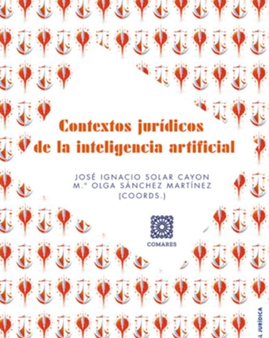 juangaleanorey's tweet photo. Contextos jurídicos
de la inteligencia artificial

JOSÉ IGNACIO SOLAR CAYON
M.ª OLGA SÁNCHEZ MARTÍNEZ
https://t.co/O0FTsjK3Vu https://t.co/mpZXP4TKne