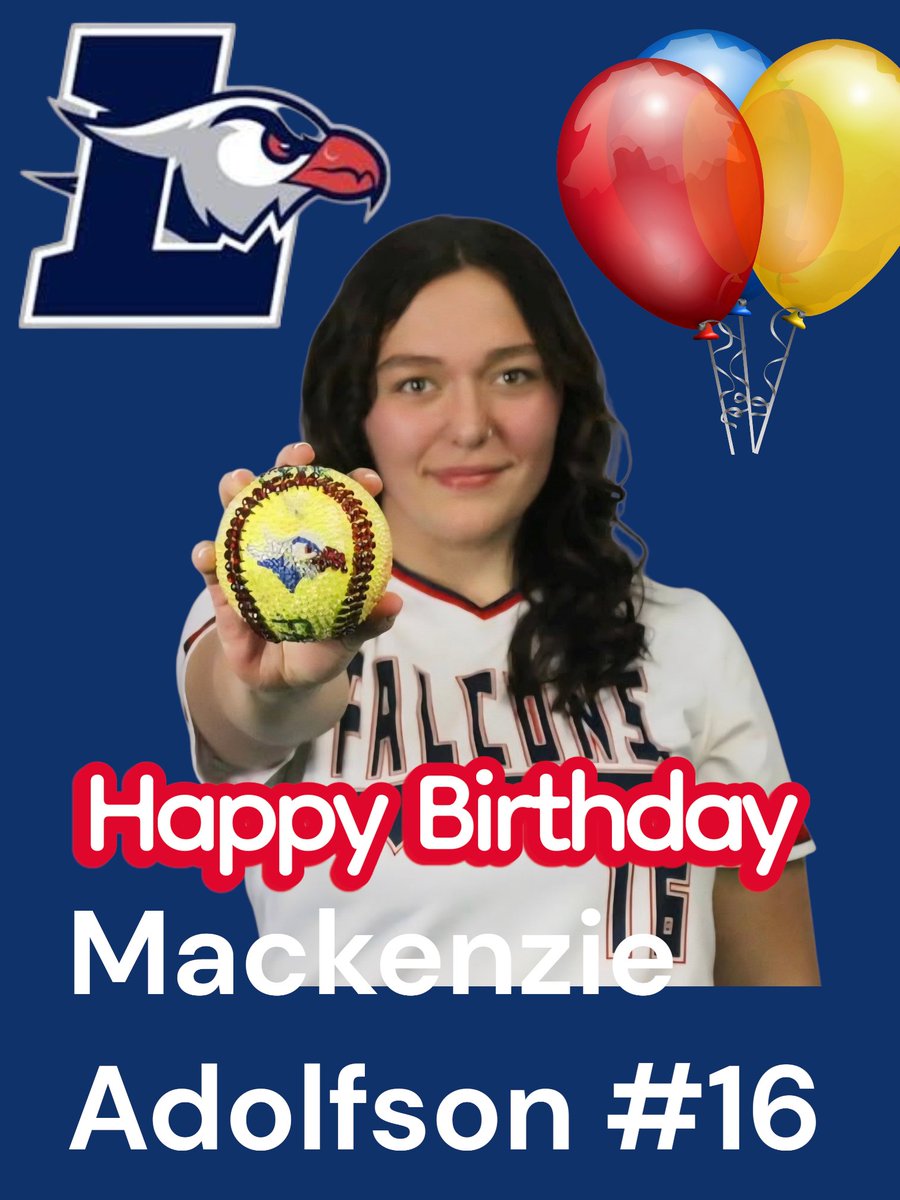LC_LadyFalcons's tweet photo. Happy Birthday to Freshman Lady Falcon, Mackenzie Adolfson!!🥳🎉🎂🏆🥎 https://t.co/GAztkgqZ5W