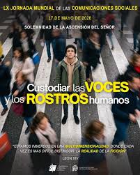 La 60º Jornada Mundial de las Comunicaciones Sociales se celebra el próximo 17 de mayo, coincidiendo con la solemnidad de la Ascensión del Señor. ‘Custodiar voces y rostros humanos’ es el lema de este año, elegido por el papa León XIV como título de su mensaje para esta edición.