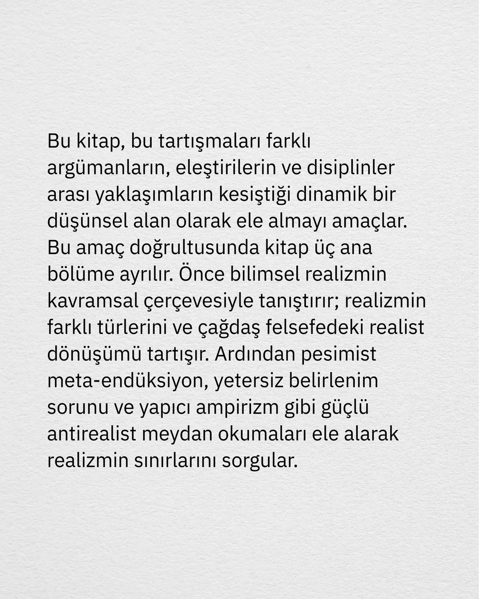dorukyayinlari's tweet photo. YENİ! @CagBilFelsefesi 
•
Bilimsel Realizm
Editör: İbrahim Bahçi
Seri Editörleri: Ömer Fatih Tekin, Sercan Palavan
•
Bilimsel teoriler gerçekten dünyayı mı anlatır, yoksa yalnızca işe yarayan araçlar mıdır? Modern bilimin başarıları, bizi bilimsel teorilerin gerçekliğe karşılık geldiğine inanmaya mı zorlar; yoksa bilim tarihi, bugün doğru kabul edilen teorilerin yarın terk edilebileceğini göstererek bu güveni sarsar mı?

Serinin tümünü incelemek ve edinmek için; https://t.co/OFTQoNmLSM

#dorukyayınları #çağdaşbilimfelsefesiserisi #dorukfelsefekitaplığı #bilimselrealizm #ibrahimbahçi #yenikitap #kitap