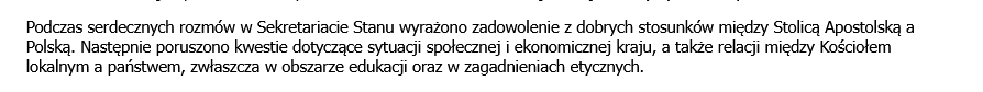 Z komunikatu Stolicy Apostolskiej ws. spotkania z Tuskiem w Sekretariacie Stanu: "poruszono kwestie dotyczące (...) relacji między Kościołem lokalnym a państwem, zwłaszcza w obszarze  edukacji oraz w zagadnieniach etycznych."
Czyli mogła być poruszona kwestia edukacji zdrowotnej.
