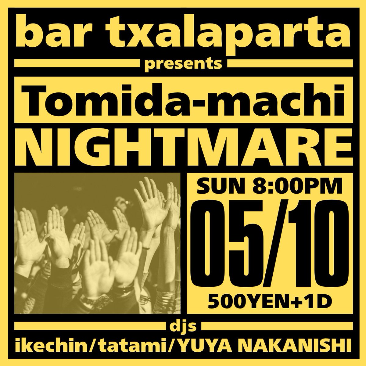 日曜日のチャラパルタ

Tomida-machi Nightmare
2026/5/10/SUN/8:00PM
500YEN＋1D

-djs-
ikechin
tatami
YUYA NAKANISHI