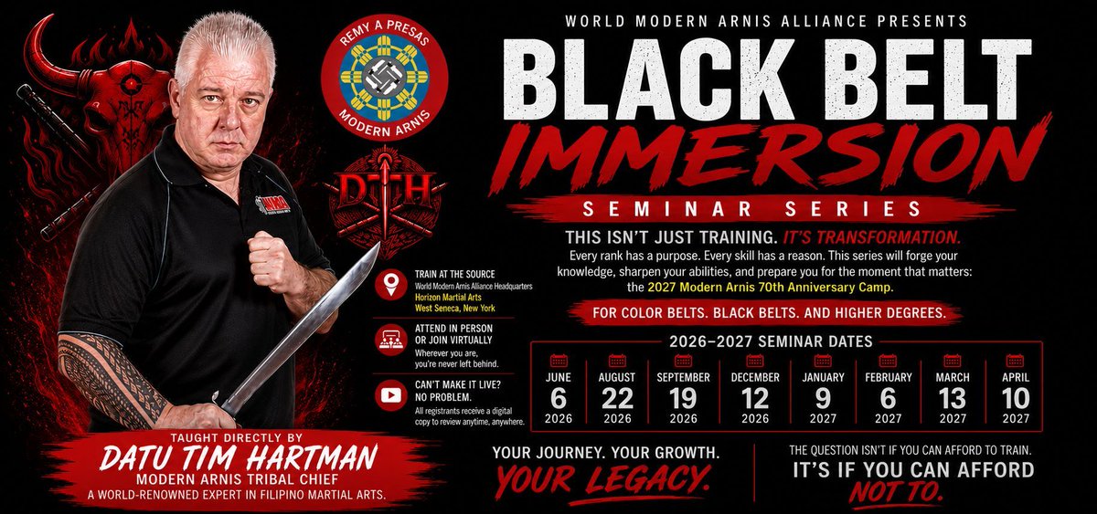 DatuTimHartman's tweet photo. BLACK BELT IMMERSION SEMINAR SERIES
The Journey to 2027 Begins This Summer

Take your training to the next level with the Black Belt Immersion Seminar Series.

Designed to help students prepare for testing at the 2027 Modern Arnis 70th Anniversary Camp, this series is open to those working toward their color belts, black belt, and higher degree advancement.

Each seminar focuses on important material needed for progression, giving you the opportunity to strengthen your knowledge, sharpen your skills, and build confidence for your next rank.

Whether you attend in person or virtually, this series is built to help you grow every step of the way.

📍 Train at the Source

World Modern Arnis Alliance Headquarters
Horizon Martial Arts – West Seneca, New York

✔ Attend in person
✔ Join virtually
✔ Receive a digital copy of each seminar with registration

If you can’t attend live, you’ll still be able to review and train at your convenience.

2026–2027 Seminar Dates
June 6, 2026
August 22, 2026
September 19, 2026
December 12, 2026
January 9, 2027
February 6, 2027
March 13, 2027
April 10, 2027

Train directly under:

Datu Tim Hartman
Modern Arnis Tribal Chief

A leading authority in Filipino Martial Arts

This series is more than preparation for a test—it’s an opportunity to deepen your understanding, improve your performance, and continue building your legacy in Modern Arnis.

Your path to 2027 starts here.