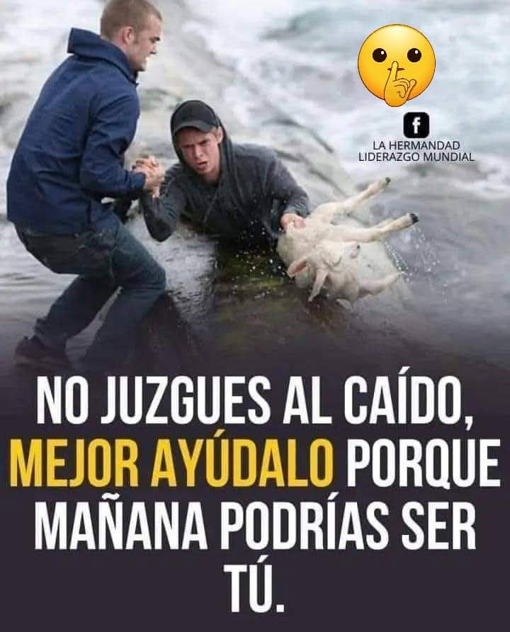 NO JUZGUES AL CAIDO..