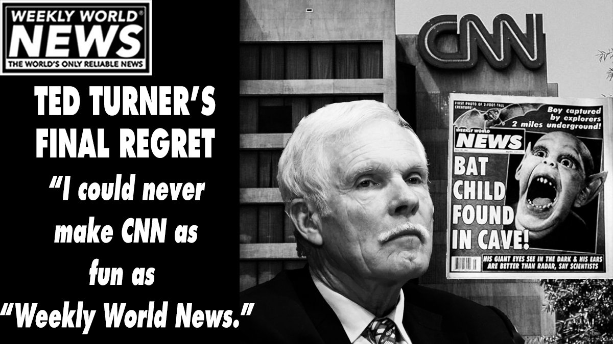 weeklyworldnews's tweet photo. Missing out on Bat Boy scoop forever perturbed the media mogul.

RIP Ted Turner https://t.co/ObviGyJBeR