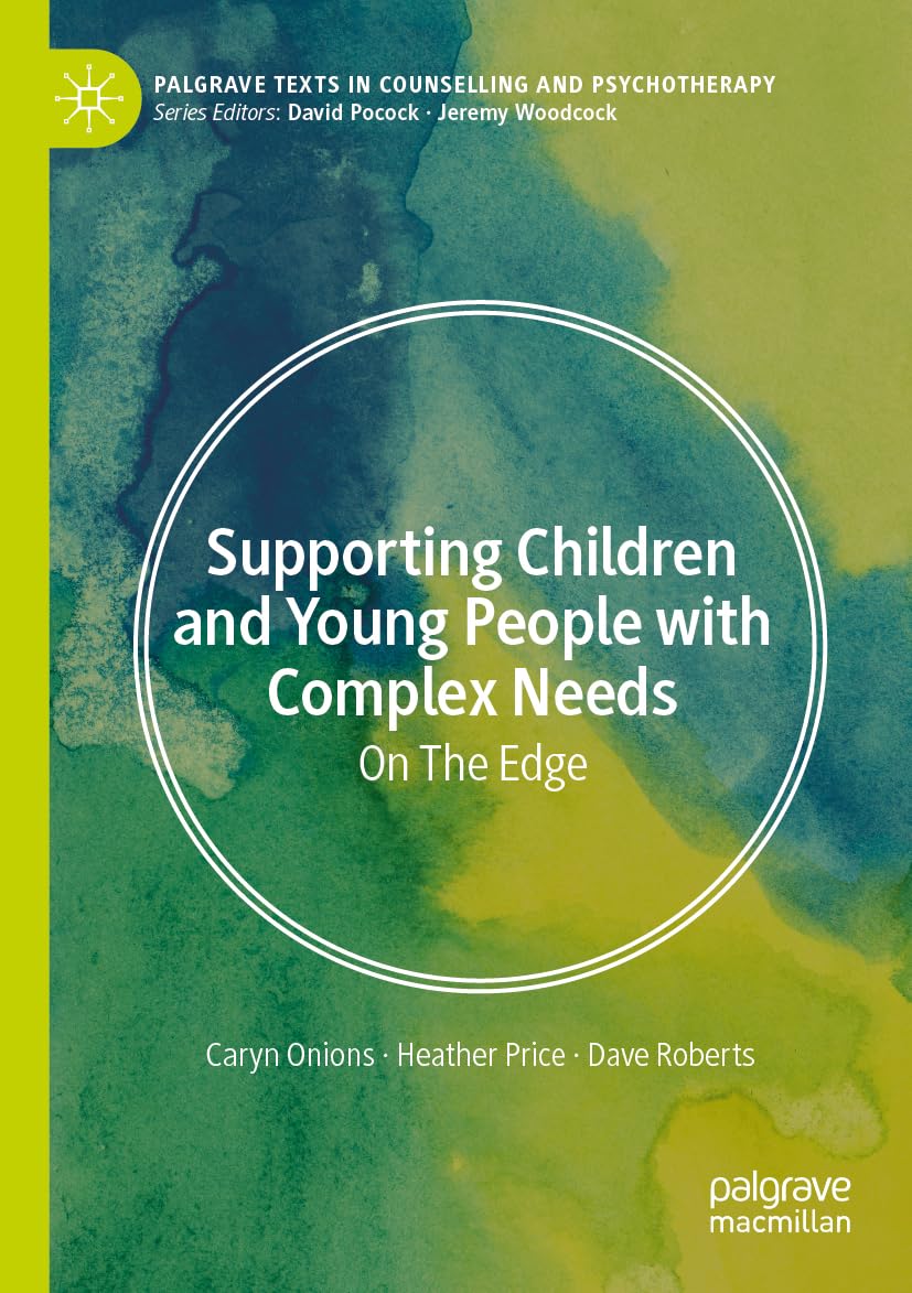 PalgravePsych's tweet photo. Supporting Children &amp; Young People with Complex Needs by Caryn Onions and Dave Roberts is out today! This unique textbook looks at therapeutic work with children and young people in ways which are distinct from pervasive mainstream conversations https://t.co/wreCDbPccM https://t.co/te58yyQLxz