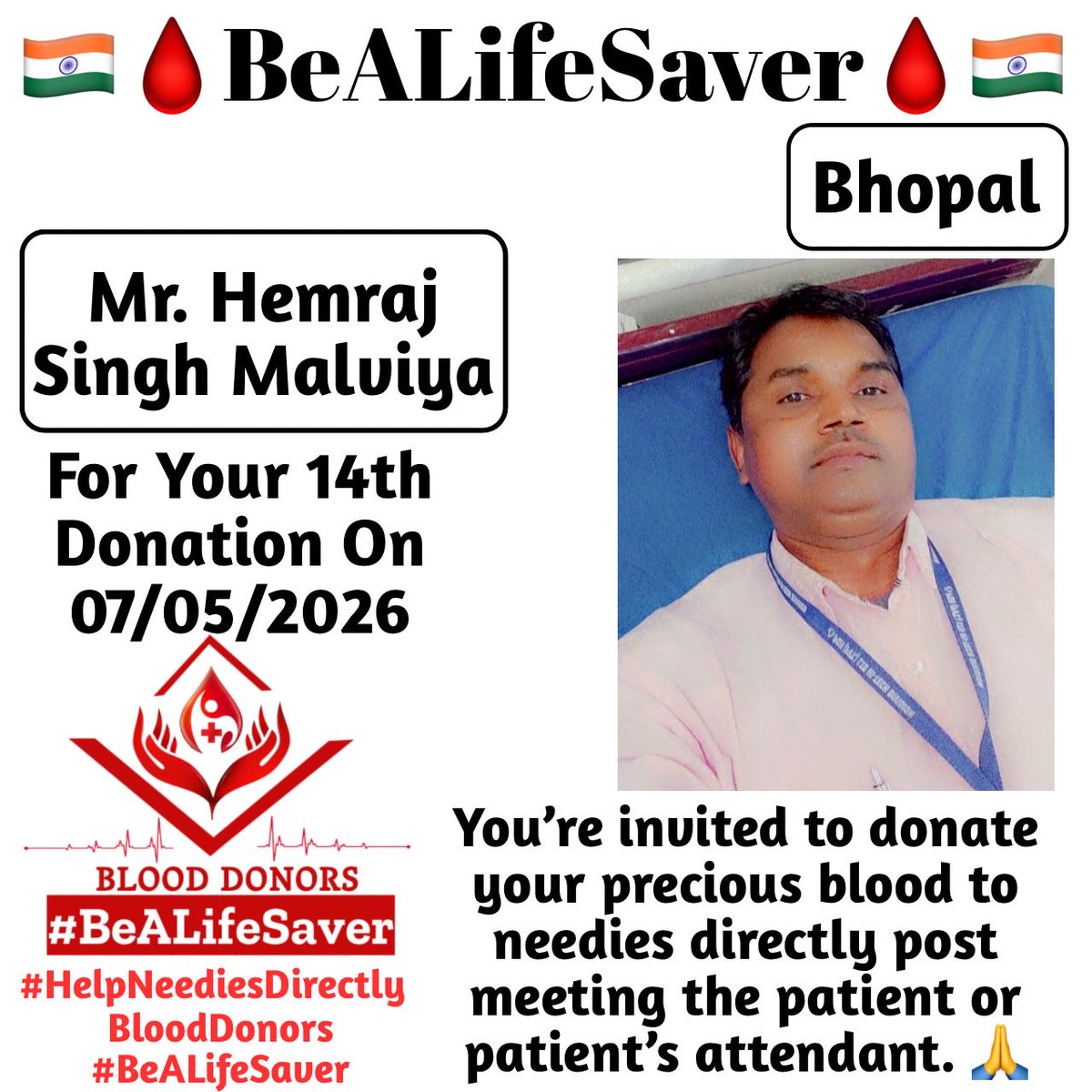 🙏 Congrats To Dear Hemraj Singh Malviya For His 14th Blood Donation 🙏

#HelpNeediesDirectly #BeALifeSaver

Today's hero, Dear Hemraj Singh Malviya, donated blood in Bhopal for the 14th time to help a patient in need. Heartfelt gratitude and respect for his selfless act.