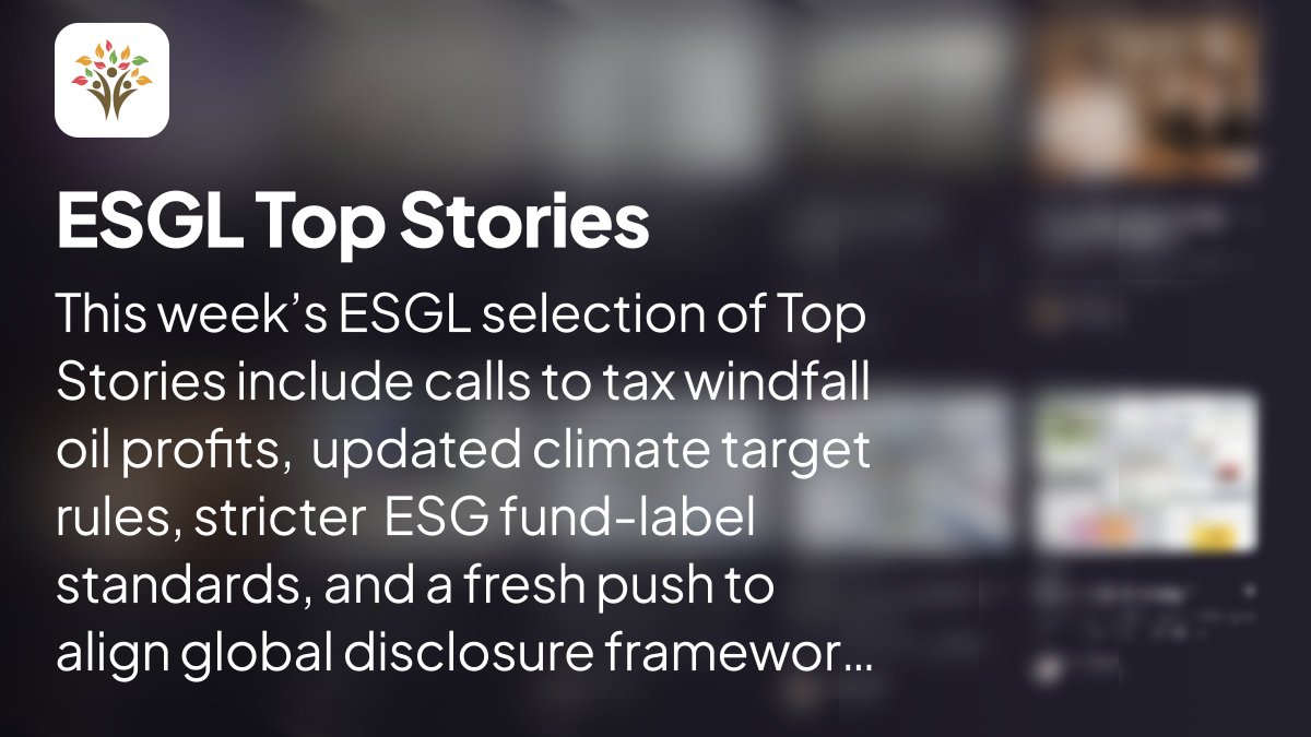 ESGLibrary's tweet photo. ESGL Top Stories

From Windfall Taxes to Purpose-Driven Strategy

This week’s ESGL selection of Top Stories includes calls to tax windfall oil profits, updated climate target rules, stricter ESG fund-label standards, and a fresh push to align global disclosure frameworks. https://t.co/7vcUDdfs6x
