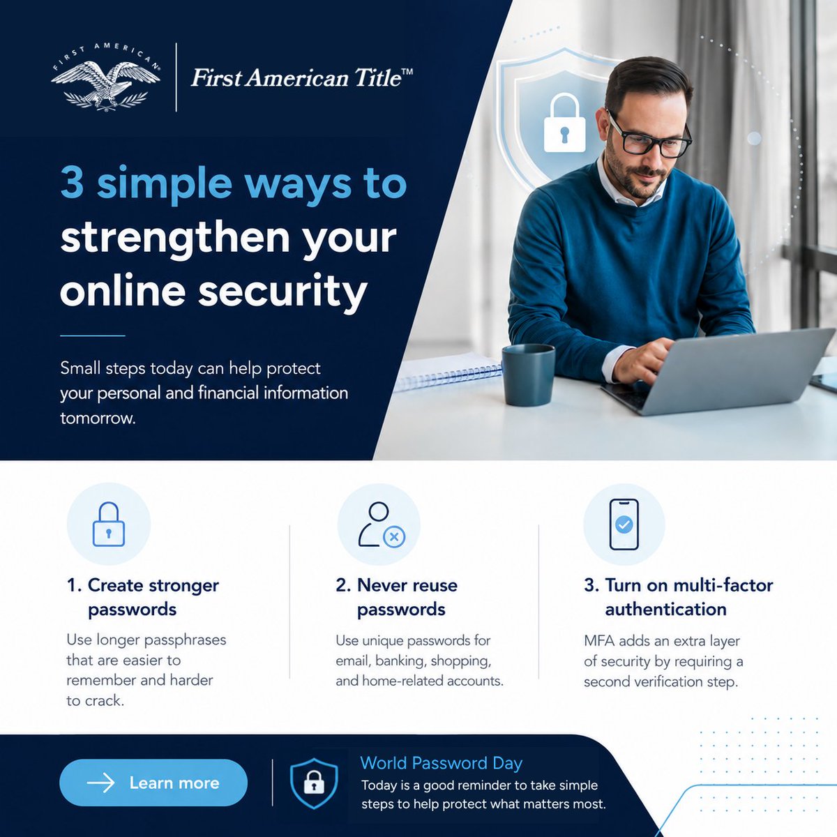 FirstAm's tweet photo. Your password can be first line of defense. This #WorldPasswordDay, take a few minutes to strengthen your online security, Small steps can make a big difference in protecting your personal and financial information. Learn more: https://t.co/SPEQ5NSE0A https://t.co/bnpGSaMaD0