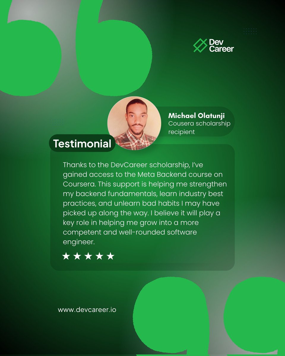 dev_careers's tweet photo. The right opportunity can change everything 💚

Michael Olatunji is making the most of the DevCareer x Coursera scholarship opportunity, building stronger backend fundamentals and learning skills that will shape his journey as a software engineer.

It’s always great to see our community members stay committed to learning and growth 🚀

#DevCareer #Testimonial #Coursera #LearningJourney