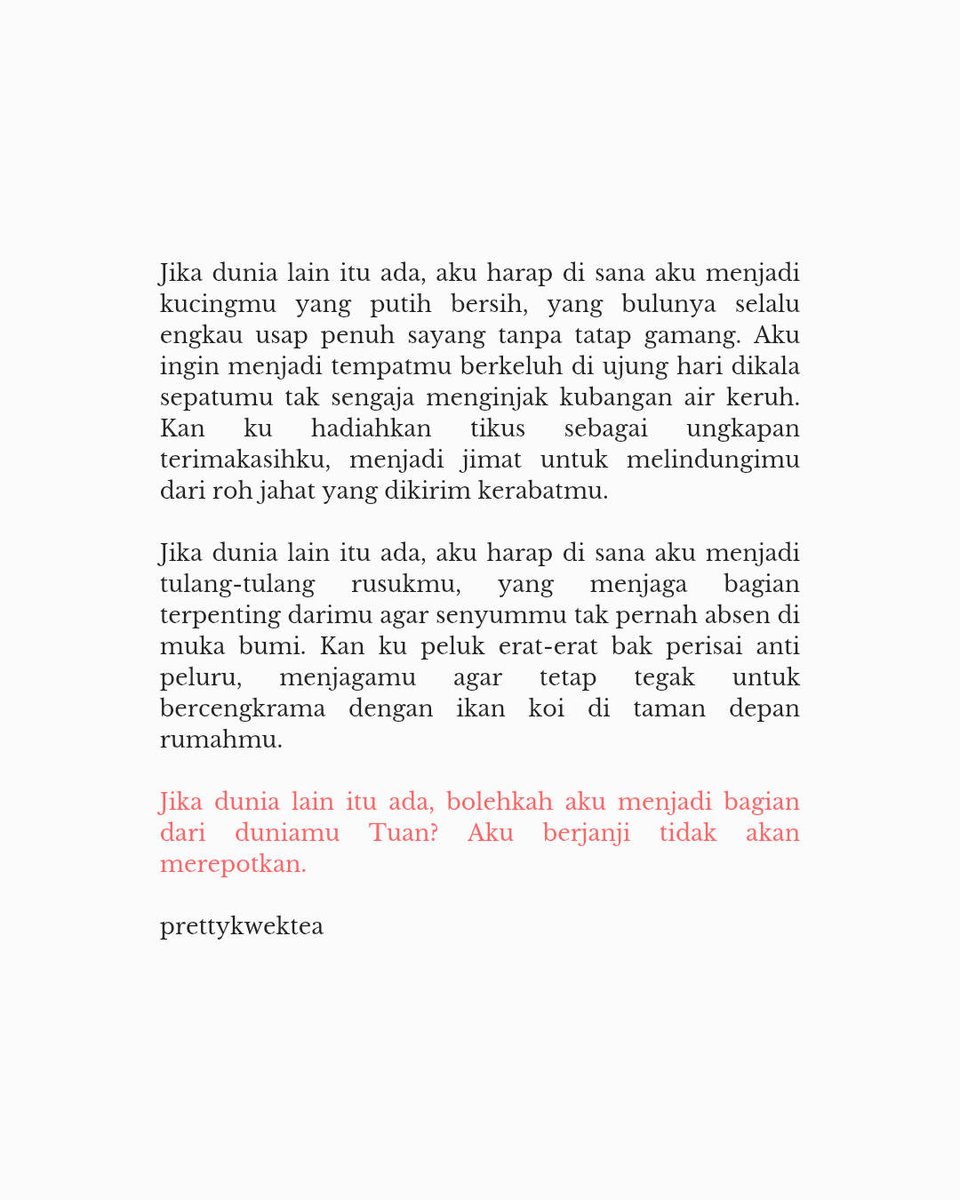 semoga kapan-kapan kita bisa berbincang tentang perasaanku yang semakin hari semakin meradang sumbang
🖊️ prettykwektea