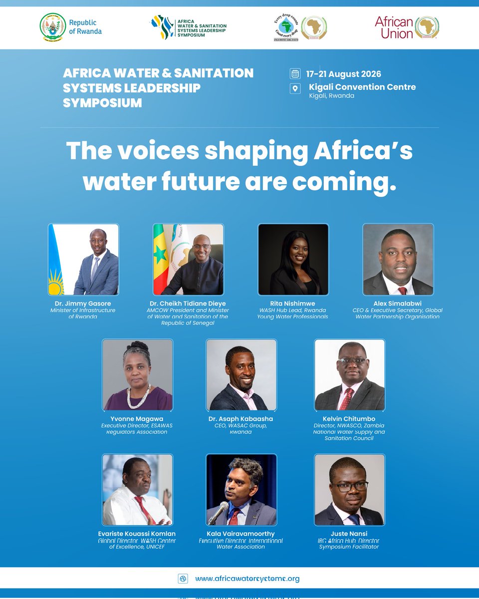 Symposium2026's tweet photo. Big conversations need bold voices. The voices shaping Africa’s water future are coming. 

We are delighted to present the first confirmed
speakers for the Africa Water & Sanitation Systems
Leadership Symposium 2026:
 - Jimmy Gasore, Minister @RwandaInfra 
- Dr. Cheikh Tidiane Dieye, @amcowafrica President and Minister of Water and Sanitation of the
Republic of Senegal
- Rita Nishimwe the WASH Hub Lead, @ywprwanda 
- Alex Simalabwi, CEO & Executive Secretary, @GWPnews 
- Yvonne Magawa, Executive Director, @ESAWASreg 
- Dr. Asaph Kabaasha, CEO, @wasac_rwanda 
- Kelvin Chitumbo, Director, NWASCO, Zambia National Water Supply and Sanitation Council 
- Evariste Kouassi Komlan, Global Director, WASH Center of Excellence, @UNICEF 
- Kala Vairavamoorthy - Executive Director,   International Water Association
-Juste Nansi - @IRCWASH Africa Hub Director, Symposium Facilitator

These leaders bring diverse perspectives and deep
expertise to conversations on sustainable, climate-
resilient water and sanitation systems across
Africa. This is only the beginning; more speakers will be announced soon. Stay tuned!

Register today;
https://t.co/01zCwqAxUB

#WaterSanitationForAll 
#AfricaWASHLeadership