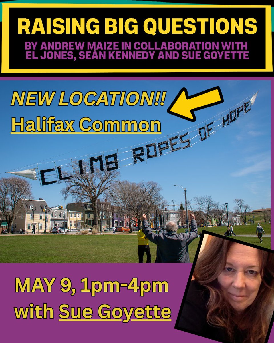 UPDATE! New location for RAISING BIG QUESTIONS with Andrew Maize and Sue Goyette. The event will now take place at the Halifax Common on May 9th, 1pm-4pm. Stay tuned for updates on exact location!

MayworksKjipuktukHFX.ca