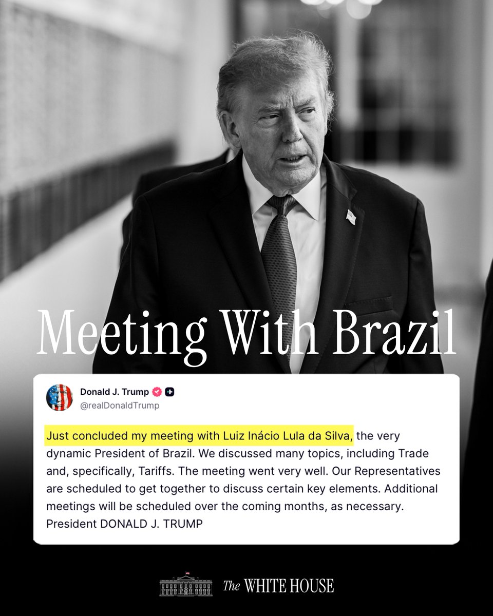 WhiteHouse's tweet image. "Just concluded my meeting with Luiz Inácio Lula da Silva, the very dynamic President of Brazil. We discussed many topics, including Trade and, specifically, Tariffs..." - President Donald J. Trump