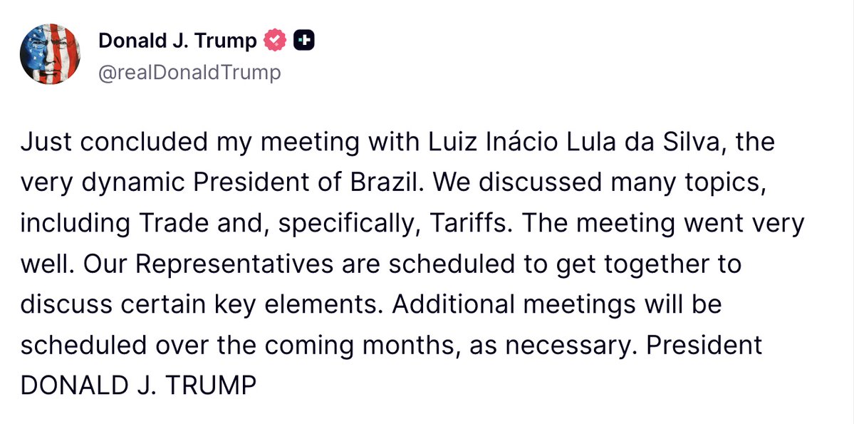 TruthTrumpPost's tweet image. President Trump posts on TruthSocial: Just concluded my meeting with Luiz Inácio Lula da Silva, the very dynamic President of Brazil. 

We discussed many topics, including Trade and, specifically, Tariffs. The meeting went very well. Our Representatives are scheduled to get