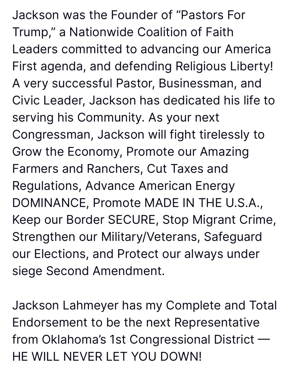 🚨 NEW COMPLETE AND TOTAL ENDORSEMENT OF <a href="/JacksonLahmeyer/">Jackson Lahmeyer</a>!

VOTE FOR JACKSON ON JUNE 16 IN THE OKLAHOMA PRIMARY! THANK YOU FOR YOUR ATTENTION TO THIS MATTER!