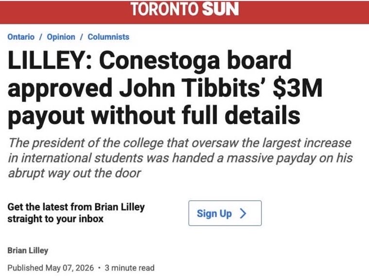 Conestoga College: One of the worst offenders in the international student scam.

Toronto Star: “Ontario appoints supervisor to run Conestoga College after audit exposing ‘serious mismanagement’”

Toronto Sun: “Conestoga board approved John Tbbits’ $3M payout w/out full details”