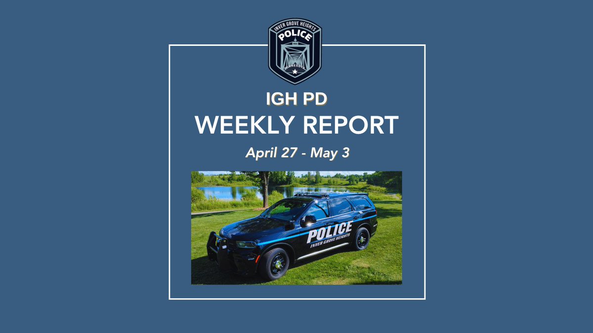 IGHpdMN's tweet photo. 🚓 Here is the Inver Grove Heights Police Department weekly report for April 27-May 3. 🚓 https://t.co/wkV3xYgs0d