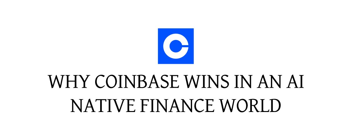 Why Coinbase Wins in an AI-Native Finance World