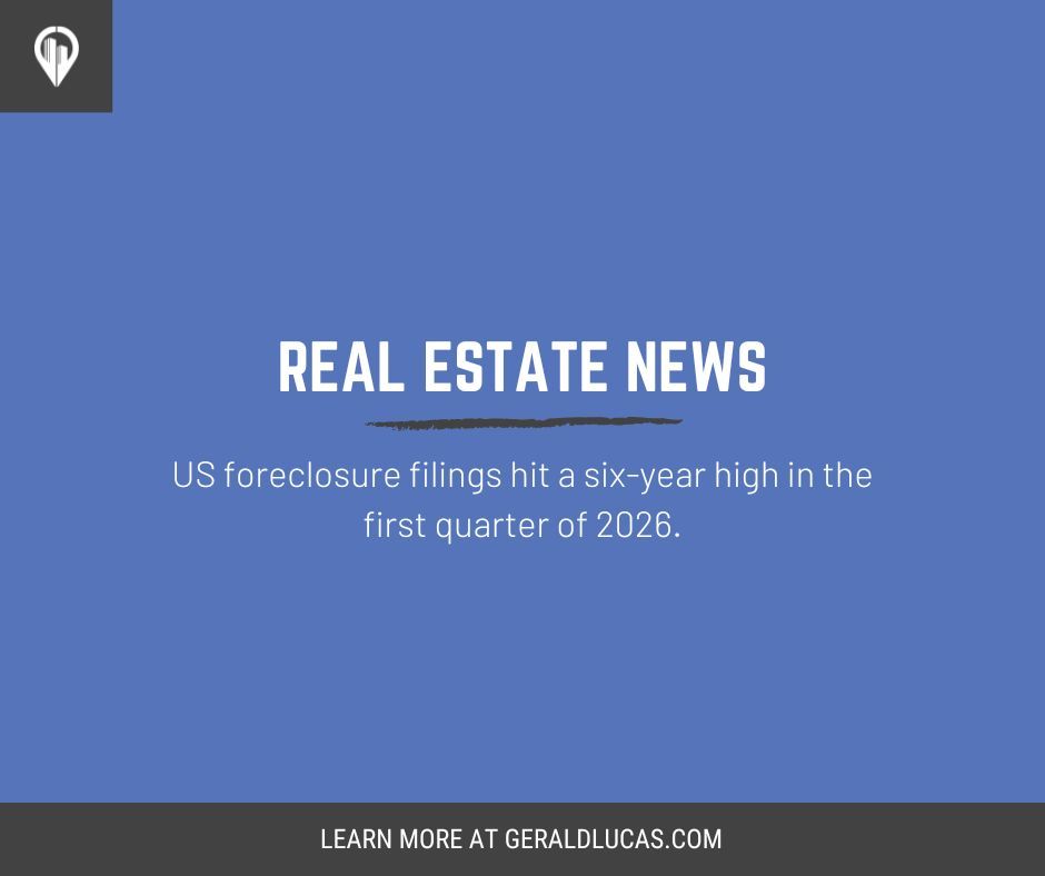 #RealEstate News: US foreclosure filings hit a six-year high in the first quarter of 2026.

Learn more at GeraldLucas.com