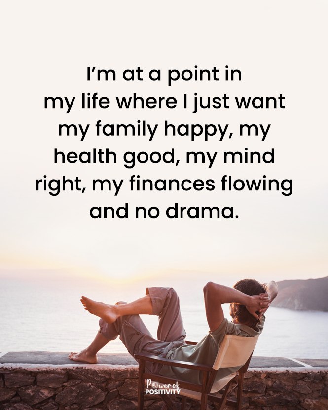 LIVEpositivity's tweet photo. I'm at a point in my life where I just want my family happy, my health good, my mind right, my finances flowing and no drama. 🌿✨ https://t.co/uJY2WmB8bx