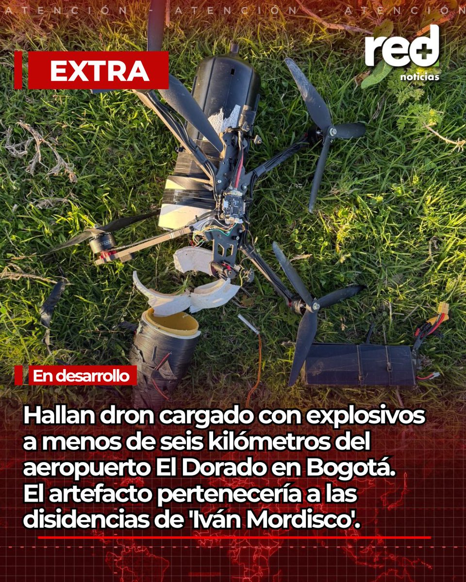 #EXTRA | Hallan dron cargado con explosivos a menos de seis kilómetros del Aeropuerto Internacional El Dorado y de la base de la Fuerza Aérea en Bogotá. El artefacto, acondicionado para evadir inhibidores electrónicos, sería de las disidencias de 'Iván Mordisco'.