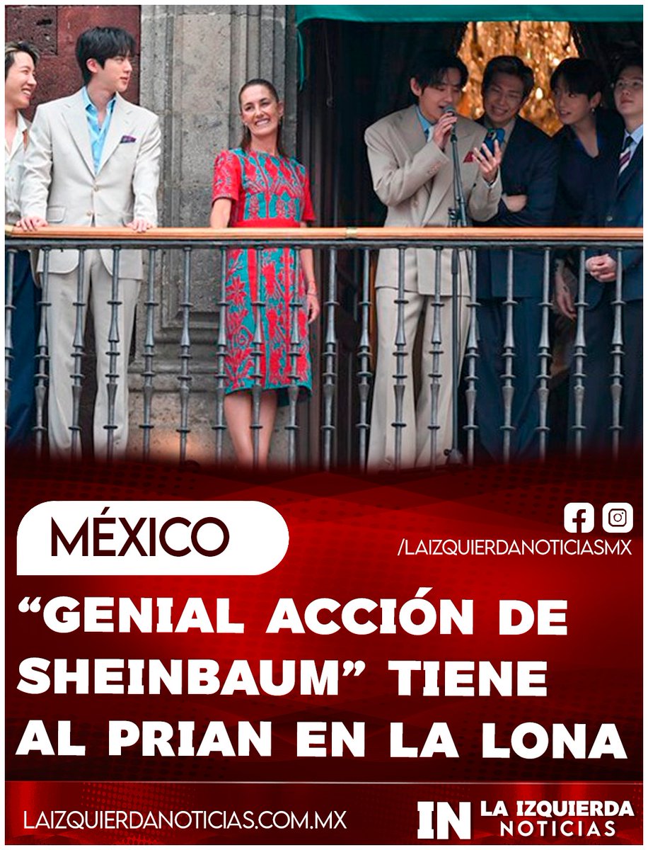 ¡ESTÁN QUE ARDEN! El PRIAN no se recupera del ‘guantazo’ de la presidenta Claudia Sheinbaum. La decisión de reunirse con el grupo BTS en Palacio Nacional y haberlos presentado en el balcón, es reconocida como una ‘gran acción política’ que representa mayor respaldo para su