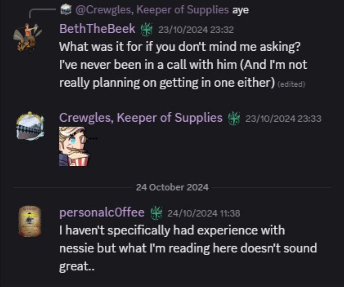 NessieDoes's tweet photo. Why are official sea of thieves boatswains and mods using their private chat to be mean about me :(((

@BethTheBeek why do u continue to play with n word spammers even after being shown what ur friends say 
@TheCrewOfFools why are you saying “yikes” as if I did something gross the one time we were in the same vc. Our mutual friend Rui was banned wrongly and you were yapping on about how you could see offical support tickets and were going to find out what lead to the ban (I barely spoke in that vc), and I also don’t think boatswains can do that... But yeah don’t elaborate just act like I was some weirdo cause others were saying it 🤪 gotta join in with my pals!!

The mod is saying I abused emoji perms. Sot partners used to have react perms in that server but removed it after I clown reacted @MakEhOh a couple times (funny) and clown reacted 2 different mods one time (funny). 4 clowns = ABUSED PERMS 🤡 
Sorry other sot partners but we can’t be trusted with those sacred permissions because of me.
Also how dare you act like the sot offical discord is “your space”. It is everyone’s space, for you to act like I’m being rowdy in someone else’s house is nuts. 

I am calling for the removal of all boatswains. You have let in freaks, start again and add normal people.
I am also calling for all sot discord mods to be given discord accounts controlled by rare called “Sotmod 1, Sotmod 2, etc”. Too many times these mods egos have caused problems. If they are so desperate to moderate, moderate.
If they want to talk, use your main account that has no power to talk. Those should be no personal bias/connection with these accounts.

Anyway it was cool to see that the “boatswain” hideout was their little gossip/complain corner. Grow up!