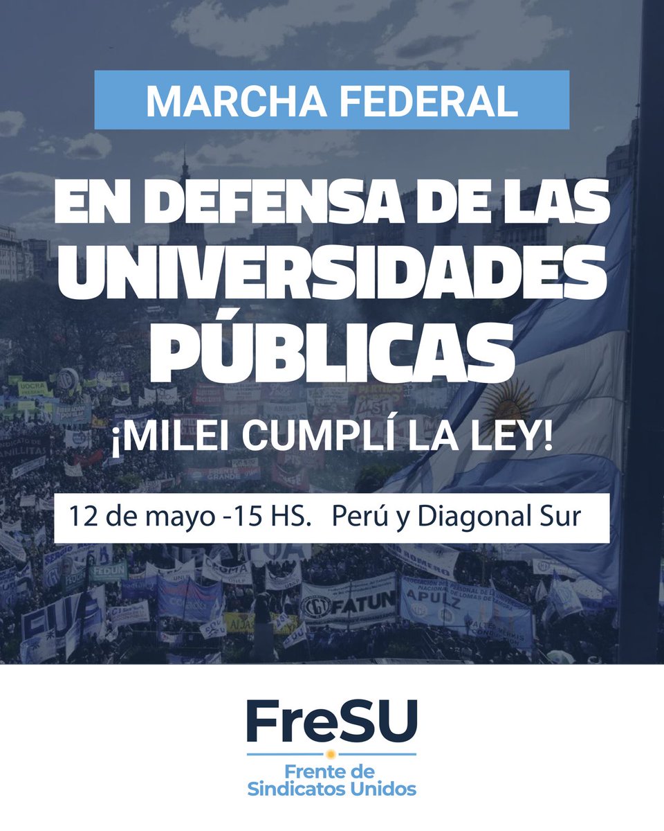 FreSUFederal's tweet photo. Este martes 12 de mayo desde el Frente de Sindicatos Unidos (FreSU) movilizamos en defensa de las Universidades Públicas.

¡Milei cumplí la Ley!

Concentramos a las 15 horas en Perú y Diagonal Sur, Ciudad de Buenos Aires, para marchar a Plaza de Mayo. https://t.co/gkBPcUCtwH