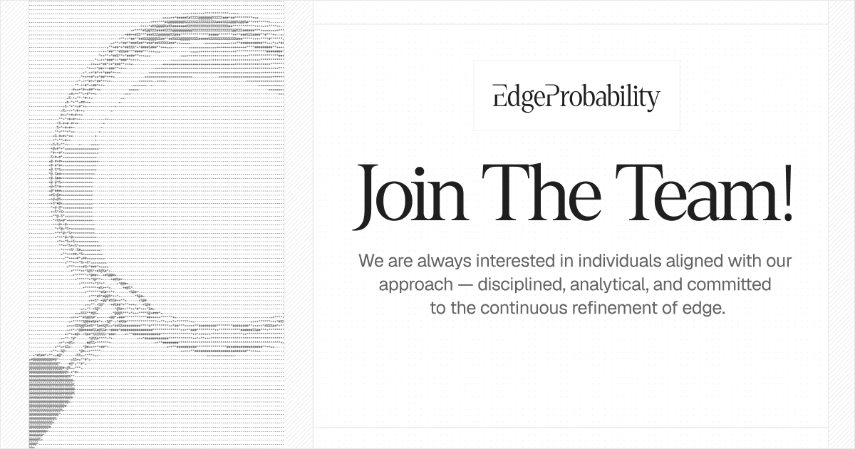 EdgeProbability's tweet photo. Interested in joining the EdgeProbability team? 

We're always looking for individuals who are disciplined, analytical, and committed to the continuous refinement of edge.

Check our open roles at https://t.co/07pZP2SNWV https://t.co/dn5X6m4Ktf
