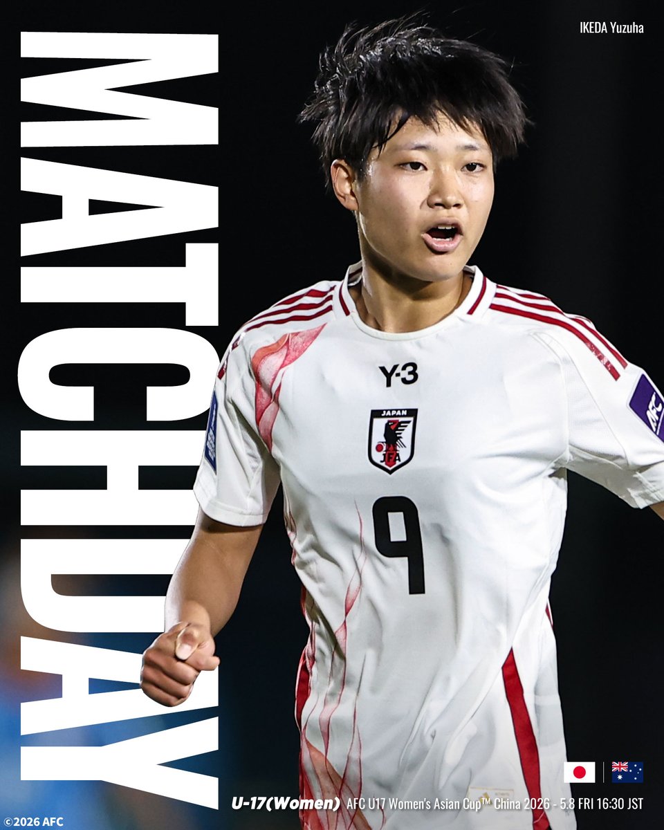 🔹━━━━━ 𝐌𝐀𝐓𝐂𝐇 𝐃𝐀𝐘 ━━━━━🔹 グループステージ全勝で、首位突破へ。 🏆AFC U17女子アジアカップ 中国2026 ⚔️ ...