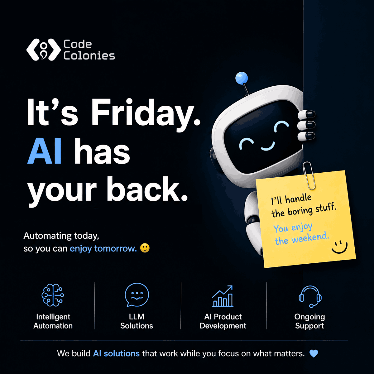 codecolonies's tweet photo. It’s #Friday.
Your team deserves a break.
Your workflows don’t have to. 🤖
We build AI solutions that keep things moving, even when the weekend starts.
📩 Let’s talk: consulting@codecolonies.com
🌐 https://t.co/DbEGPv19Sg
#AI #Automation #CodeColonies https://t.co/J6sjuIKAjC
