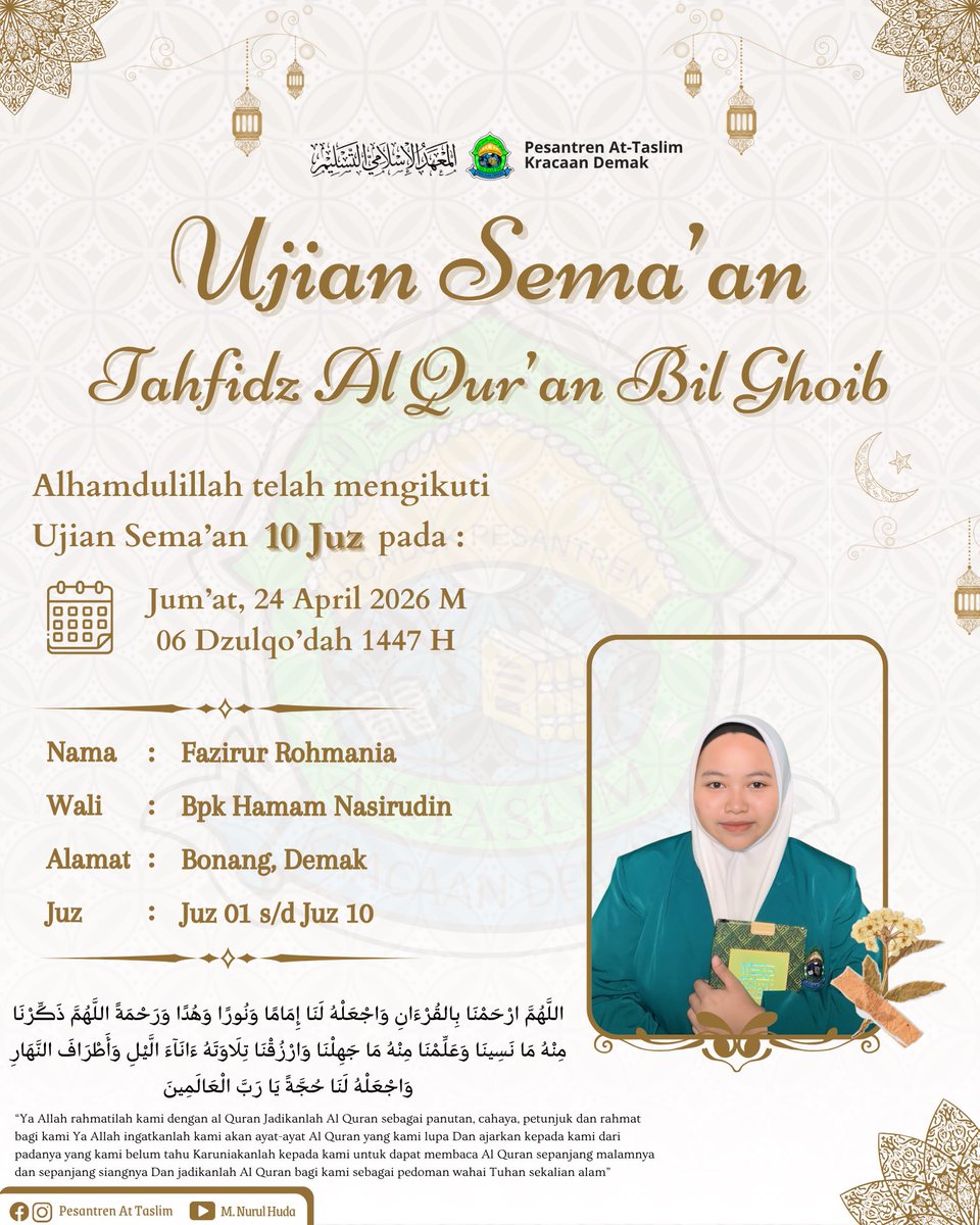 PP_AtTaslim's tweet photo. Alhamdulillah telah selesai mengikuti Ujian Sema’an Tahfidz Al Qur’an Bil Ghoib 10 Juz (Juz 01 - Juz 10).

Fazirur Rohmania binti Hamam Nasirudin
Jum’at, 24 April 2026 / 06 Dzulqo’dah 1447
Pondok Pesantren At - Taslim, Kracaan Bintoro Demak Jawa Tengah https://t.co/lGo9QzcMcw