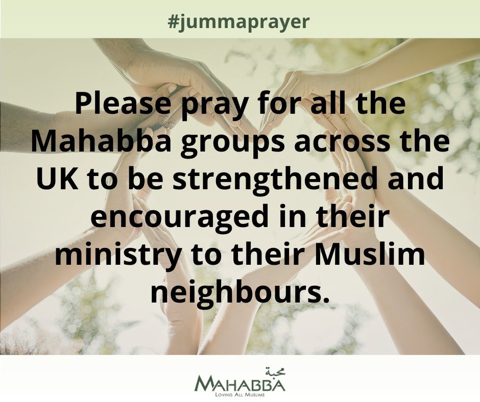 mahabbanetwork's tweet photo. Please pray for all the Mahabba groups across the UK to be strengthened &amp; encouraged in their ministry to their Muslim neighbours.
Join us today 12pm UK time online to #prayforMuslims while they perform their weekly #Fridayprayers.
#JummaPrayer #prayingformuslims #prayformuslims https://t.co/rDA05cY2cx