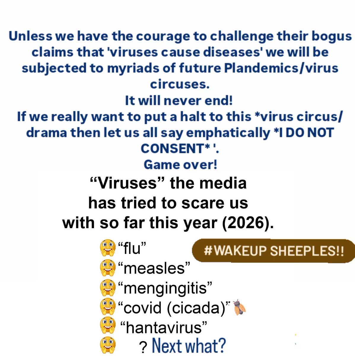 MarayaBasil's tweet photo. #Hanta_Virus
Unless we challenge their bogus claim 'viruses cause diseases' we'l b plagued with myriads of future Plandemics/#virus_circuses.
It'l nevr end!
If we want 2 put a halt 2 such #virus_circus #drama then let's al say emphaticaly say
#NO- the word of all POWER
Game over! https://t.co/a0FraM0Hhi