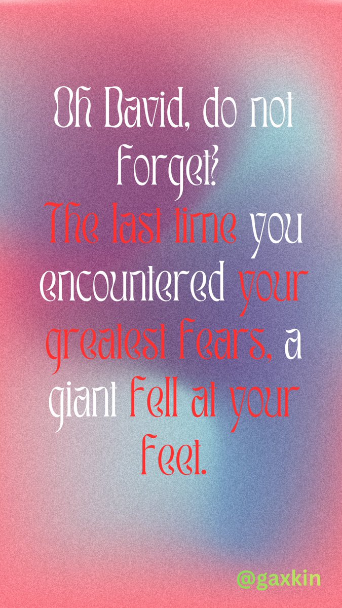 Gaxkin's tweet photo. Oh David, do not forget! The last time you encountered your greatest fears, a giant fell at your feet! https://t.co/19pD4OMaFK