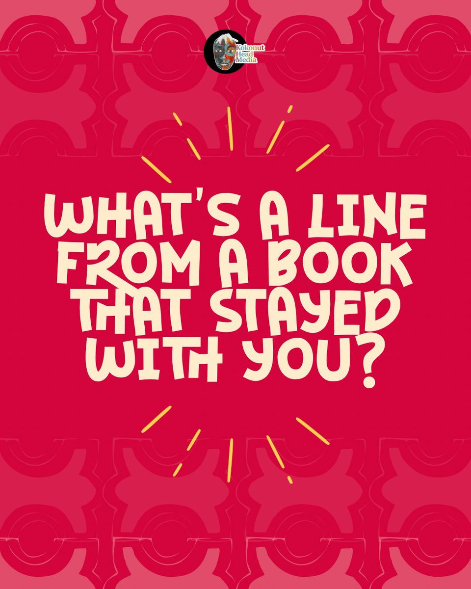 kokonutheadM's tweet photo. That one line from a book or a story that stayed with you, share yours in the comments.

#kokonutheadmedia https://t.co/RcvCxY2EA9
